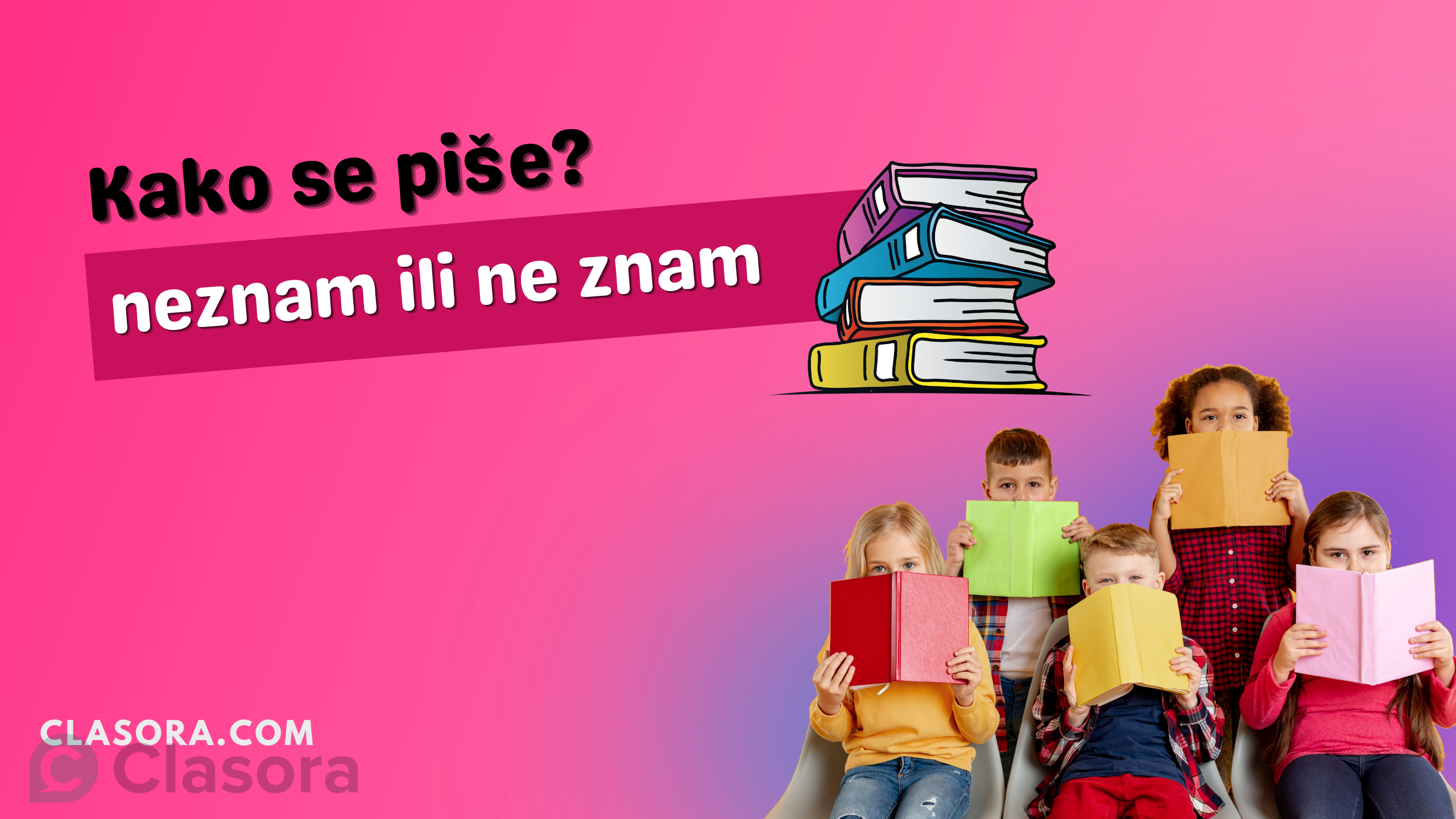 kako se pise ne znam ili neznam